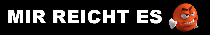 Mir Reicht Es